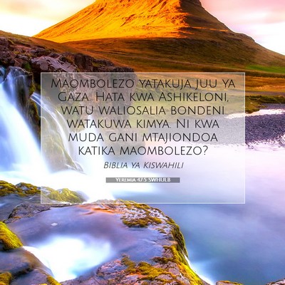 Picture 07 - Yeremia 47:5 SWHULB - Maombolezo yatakuja juu ya Gaza. Hata kwa - Bible Verse Picture