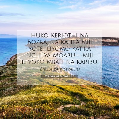 Picture 07 - Yeremia 48:24 SWHULB - huko Keriothi na Bozra, na katika miji yote - Bible Verse Picture