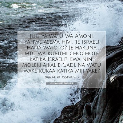 Picture 07 - Yeremia 49:1 SWHULB - Juu ya watu wa Amoni, Yahwe asema hivi, “Je - Bible Verse Picture