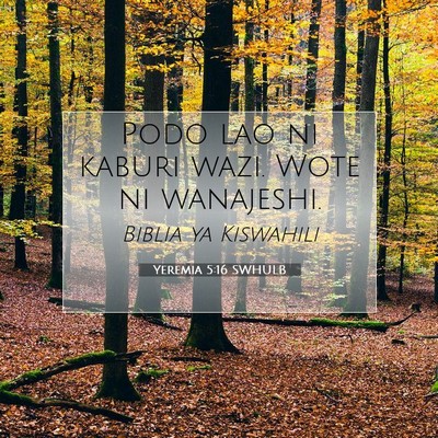 Picture 07 - Yeremia 5:16 SWHULB - Podo lao ni kaburi wazi. Wote ni - Bible Verse Picture