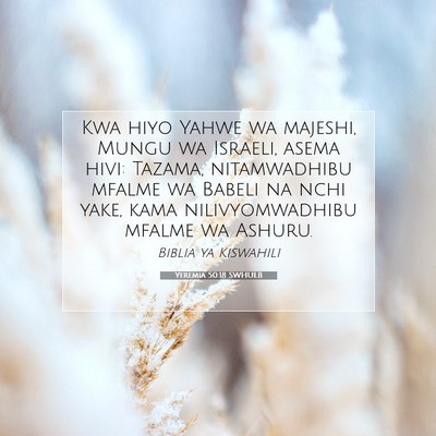 Picture 07 - Yeremia 50:18 SWHULB - Kwa hiyo Yahwe wa majeshi, Mungu wa Israeli, - Bible Verse Picture