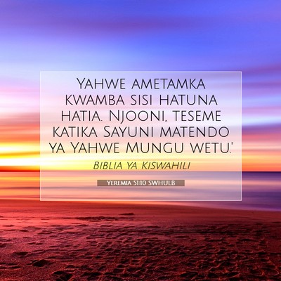 Picture 07 - Yeremia 51:10 SWHULB - Yahwe ametamka kwamba sisi hatuna hatia. Njooni, - Bible Verse Picture