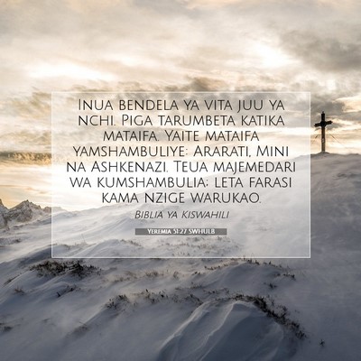 Picture 07 - Yeremia 51:27 SWHULB - Inua bendela ya vita juu ya nchi. Piga tarumbeta - Bible Verse Picture
