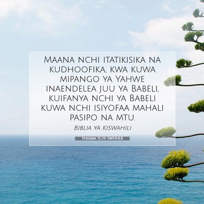 Picture 07 - Yeremia 51:29 SWHULB - Maana nchi itatikisika na kudhoofika, kwa kuwa - Bible Verse Picture