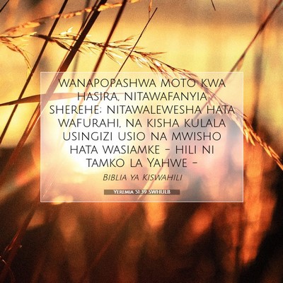 Picture 07 - Yeremia 51:39 SWHULB - wanapopashwa moto kwa hasira, nitawafanyia - Bible Verse Picture