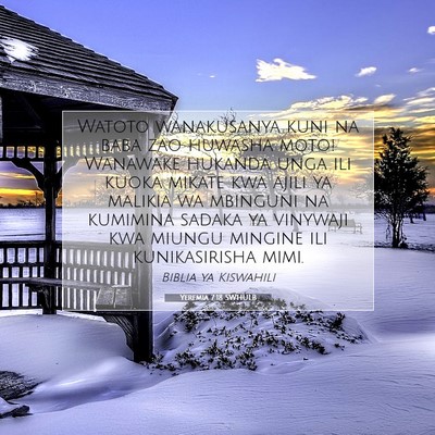 Picture 07 - Yeremia 7:18 SWHULB - Watoto wanakusanya kuni na baba zao huwasha moto! - Bible Verse Picture