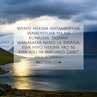 Picture 07 - Yeremia 8:9 SWHULB - Wenye hekima wataaibishwa. Wameyeyuka na na - Bible Verse Picture