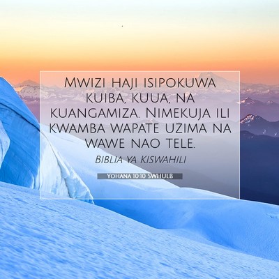 Picture 07 - Yohana 10:10 SWHULB - Mwizi haji isipokuwa kuiba, kuua, na kuangamiza. - Bible Verse Picture