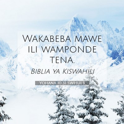 Picture 07 - Yohana 10:31 SWHULB - Wakabeba mawe ili wamponde - Bible Verse Picture