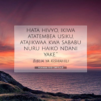 Picture 07 - Yohana 11:10 SWHULB - Hata hivyo, ikiwa atatembea usiku, atajikwaa kwa - Bible Verse Picture