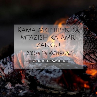 Picture 07 - Yohana 14:15 SWHULB - Kama mkinipenda, mtazishika amri - Bible Verse Picture