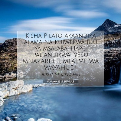 Picture 07 - Yohana 19:19 SWHULB - Kisha Pilato akaandika alama na kuiwekwa juu ya - Bible Verse Picture