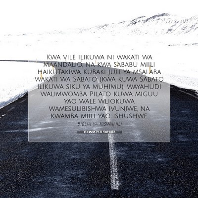 Picture 07 - Yohana 19:31 SWHULB - Kwa vile ilikuwa ni wakati wa maandalio, na kwa - Bible Verse Picture