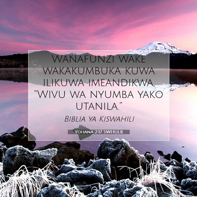 Picture 07 - Yohana 2:17 SWHULB - Wanafunzi wake wakakumbuka kuwa ilikuwa - Bible Verse Picture