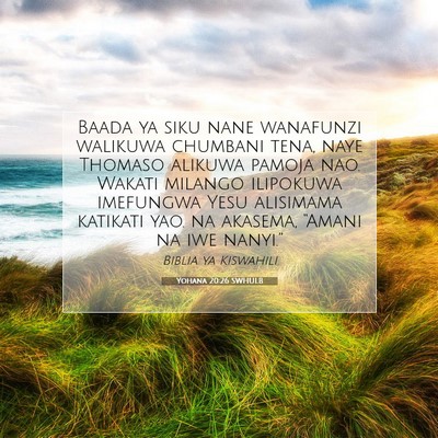 Picture 07 - Yohana 20:26 SWHULB - Baada ya siku nane wanafunzi walikuwa chumbani - Bible Verse Picture
