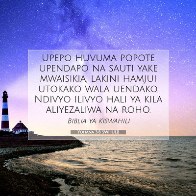 Picture 07 - Yohana 3:8 SWHULB - Upepo huvuma popote upendapo na sauti yake - Bible Verse Picture