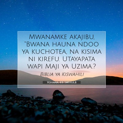 Picture 07 - Yohana 4:11 SWHULB - Mwanamke akajibu, “Bwana hauna ndoo ya - Bible Verse Picture