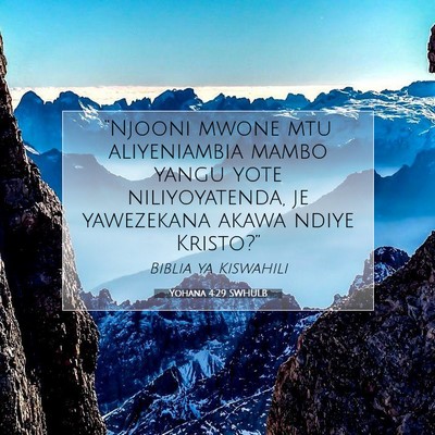 Picture 07 - Yohana 4:29 SWHULB - “Njooni mwone mtu aliyeniambia mambo yangu yote - Bible Verse Picture