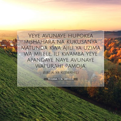 Picture 07 - Yohana 4:36 SWHULB - Yeye avunaye hupokea mishahara na kukusanya - Bible Verse Picture