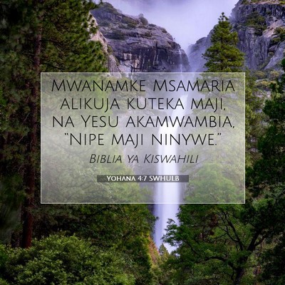 Picture 07 - Yohana 4:7 SWHULB - Mwanamke Msamaria alikuja kuteka maji, na Yesu - Bible Verse Picture
