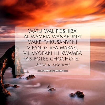 Picture 07 - Yohana 6:12 SWHULB - Watu waliposhiba, aliwambia wanafunzi wake, - Bible Verse Picture