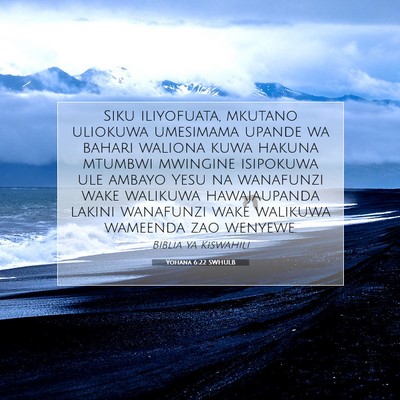 Picture 07 - Yohana 6:22 SWHULB - Siku iliyofuata, mkutano uliokuwa umesimama - Bible Verse Picture