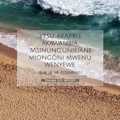 Picture 07 - Yohana 6:43 SWHULB - Yesu akajibu, akawambia, “Msinung'unikiane - Bible Verse Picture