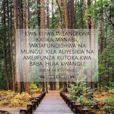 Picture 07 - Yohana 6:45 SWHULB - Kwa kuwa imeandikwa katika manabii, - Bible Verse Picture