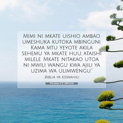 Picture 07 - Yohana 6:51 SWHULB - Mimi ni mkate uishio ambao umeshuka kutoka - Bible Verse Picture