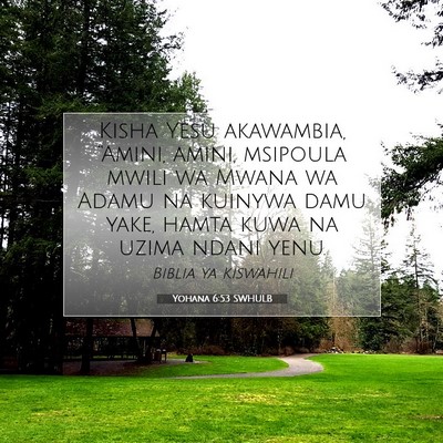 Picture 07 - Yohana 6:53 SWHULB - Kisha Yesu akawambia, “Amini, amini, msipoula - Bible Verse Picture