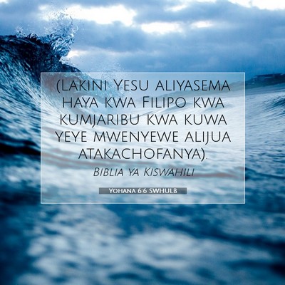 Picture 07 - Yohana 6:6 SWHULB - (Lakini Yesu aliyasema haya kwa Filipo kwa - Bible Verse Picture