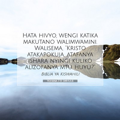 Picture 07 - Yohana 7:31 SWHULB - Hata hivyo, wengi katika makutano walimwamini. - Bible Verse Picture