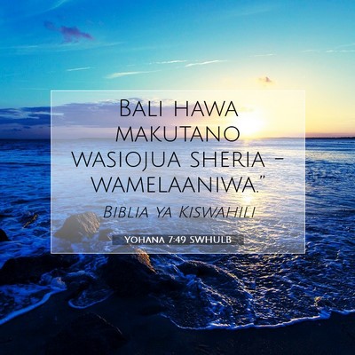 Picture 07 - Yohana 7:49 SWHULB - Bali hawa makutano wasiojua sheria - - Bible Verse Picture