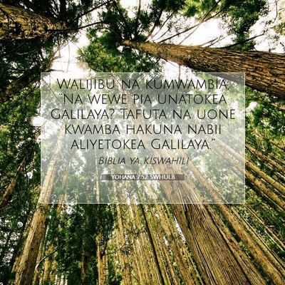 Picture 07 - Yohana 7:52 SWHULB - Walijibu na kumwambia, “Na wewe pia unatokea - Bible Verse Picture