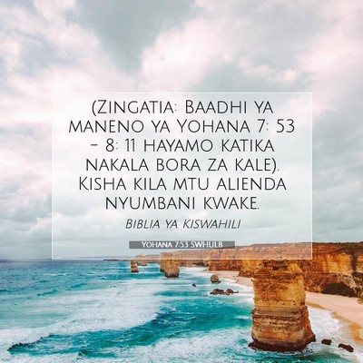 Picture 07 - Yohana 7:53 SWHULB - (Zingatia: Baadhi ya maneno ya Yohana 7: 53 - 8: - Bible Verse Picture
