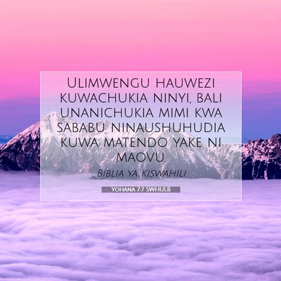 Picture 07 - Yohana 7:7 SWHULB - Ulimwengu hauwezi kuwachukia ninyi, bali - Bible Verse Picture