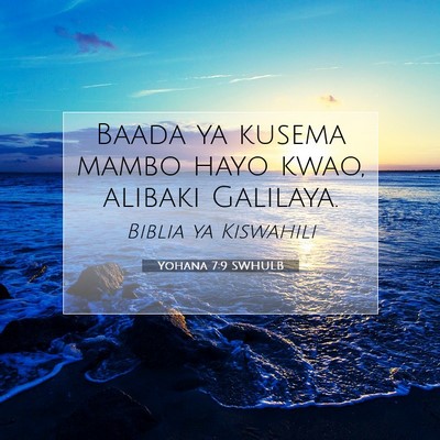 Picture 07 - Yohana 7:9 SWHULB - Baada ya kusema mambo hayo kwao, alibaki - Bible Verse Picture