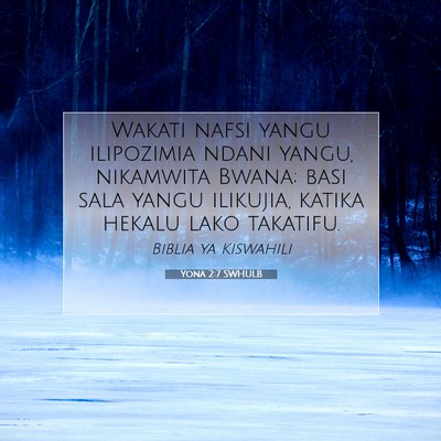 Picture 07 - Yona 2:7 SWHULB - Wakati nafsi yangu ilipozimia ndani yangu, - Bible Verse Picture