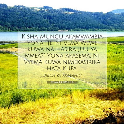 Picture 07 - Yona 4:9 SWHULB - Kisha Mungu akamwambia Yona, “Je, ni vema wewe - Bible Verse Picture