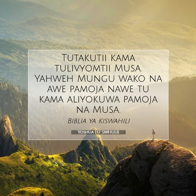 Picture 07 - Yoshua 1:17 SWHULB - Tutakutii kama tulivyomtii Musa. Yahweh Mungu - Bible Verse Picture