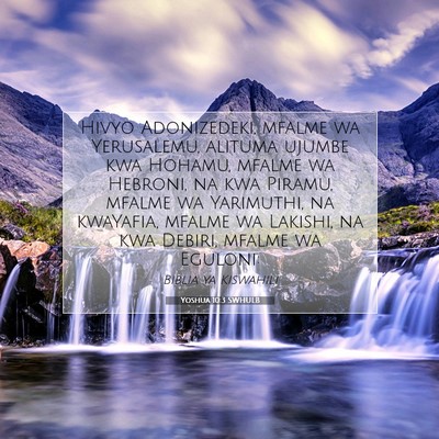Picture 07 - Yoshua 10:3 SWHULB - Hivyo Adonizedeki, mfalme wa Yerusalemu, alituma - Bible Verse Picture