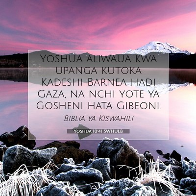 Picture 07 - Yoshua 10:41 SWHULB - Yoshua aliwaua kwa upanga kutoka Kadeshi Barnea - Bible Verse Picture
