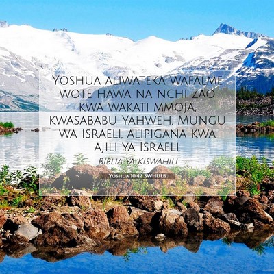 Picture 07 - Yoshua 10:42 SWHULB - Yoshua aliwateka wafalme wote hawa na nchi zao - Bible Verse Picture