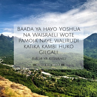 Picture 07 - Yoshua 10:43 SWHULB - Baada ya hayo Yoshua na Waisraeli wote pamoja - Bible Verse Picture