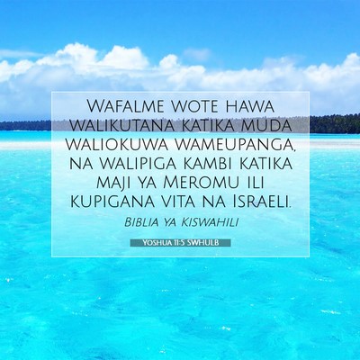 Picture 07 - Yoshua 11:5 SWHULB - Wafalme wote hawa walikutana katika muda - Bible Verse Picture
