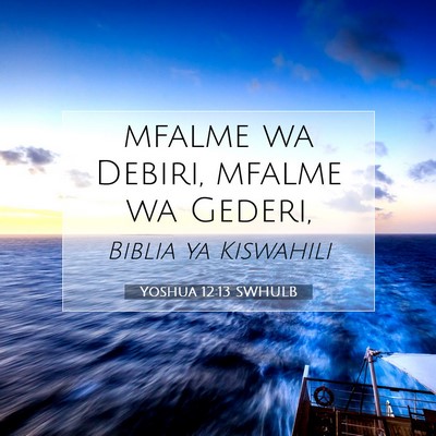 Picture 07 - Yoshua 12:13 SWHULB - mfalme wa Debiri, mfalme wa - Bible Verse Picture