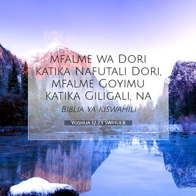 Picture 07 - Yoshua 12:23 SWHULB - mfalme wa Dori katika Nafutali Dori, mfalme - Bible Verse Picture