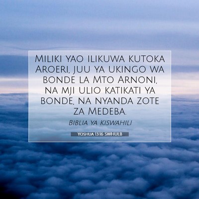 Picture 07 - Yoshua 13:16 SWHULB - Miliki yao ilikuwa kutoka Aroeri, juu ya ukingo - Bible Verse Picture