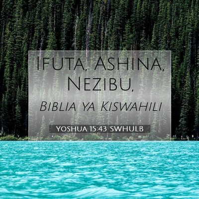 Picture 07 - Yoshua 15:43 SWHULB - Ifuta, Ashina, - Bible Verse Picture