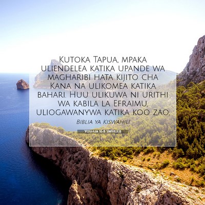 Picture 07 - Yoshua 16:8 SWHULB - Kutoka Tapua, mpaka uliendelea katika upande wa - Bible Verse Picture